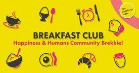 Breakfast Club - Happiness & Humans Community Brekkie