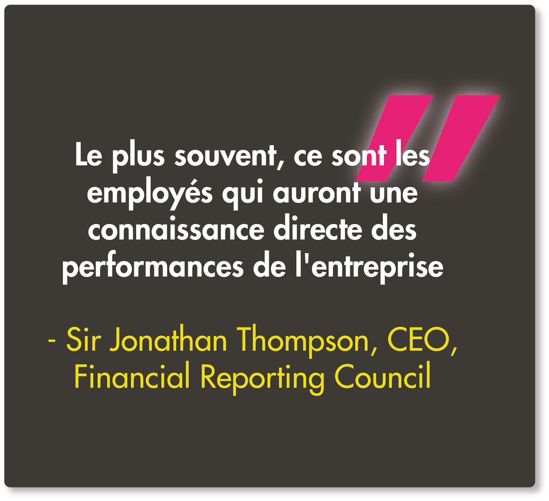 More often than not it is the workforce that will have first-hand knowledge about how the company is performing - Quote from Sir Jonathan Thompson, CEO at Financial reporting Council